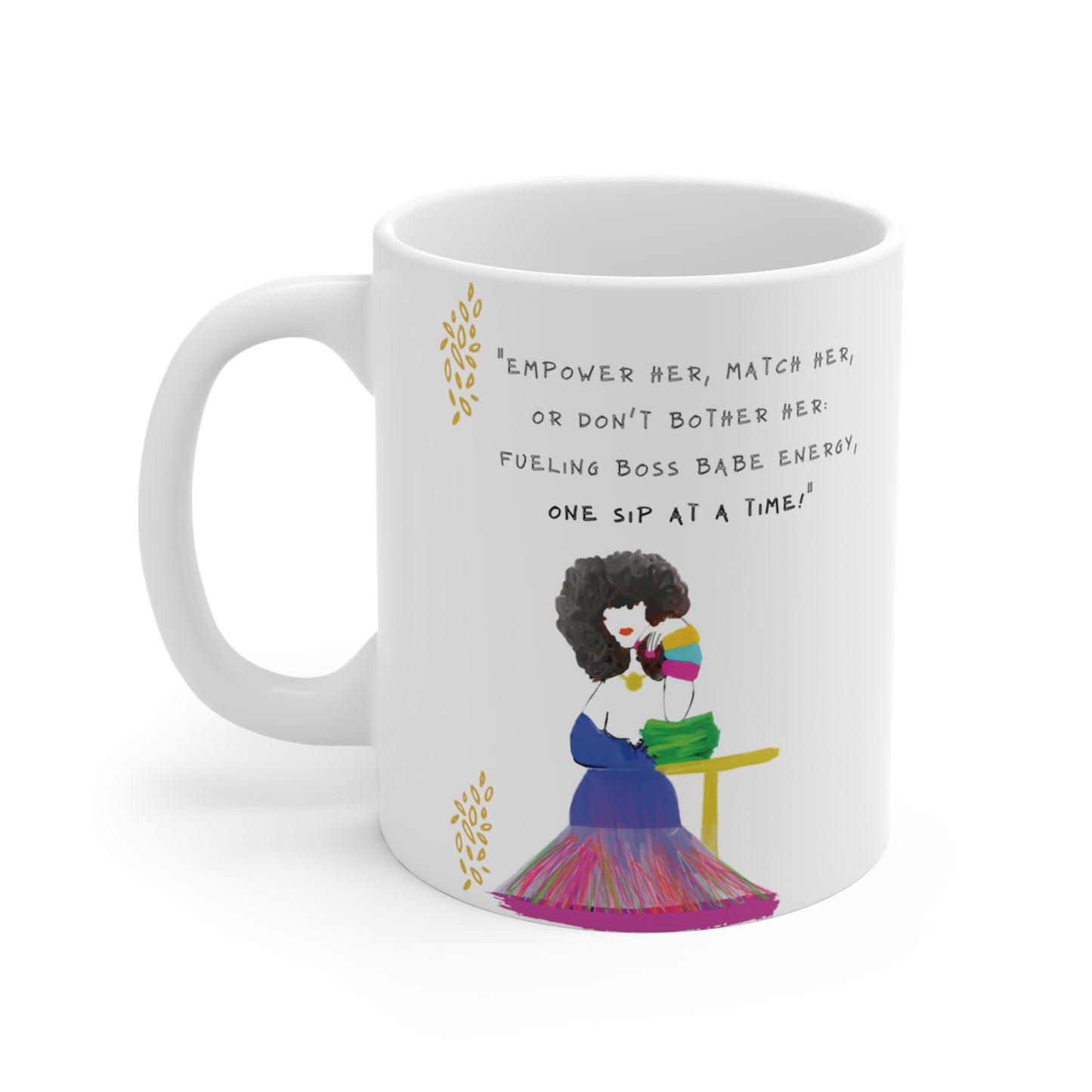 'Empower Her, Match Her, or Don't Bother Her' coffee mug.